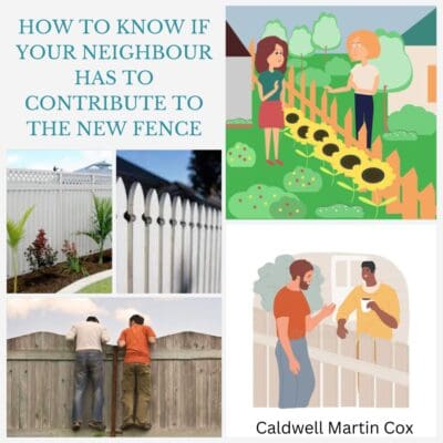 HOW TO KNOW IF YOUR NEIGHBOUR HAS TO CONTRIBUTE TO THE NEW FENCE